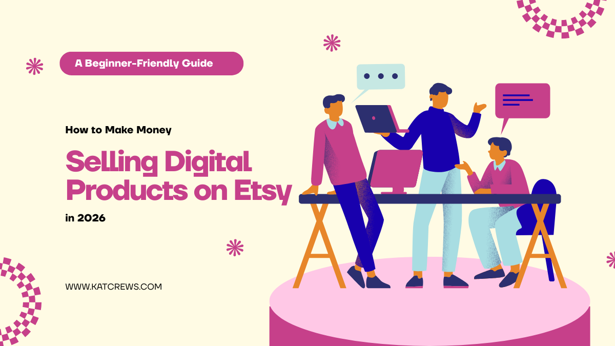 https://katcrews.com/how-to-make-money-selling-digital-products-on-etsy-in-2026/