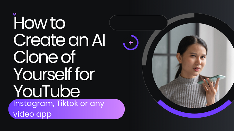 How to Create an AI Clone of Yourself for YouTube